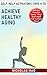 Achieve Healthy Aging: Self...