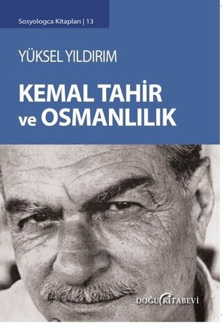 Kemal Tahir Ve Osmanlilik By Yuksel Yildirim