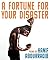 A Fortune for Your Disaster...