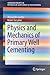 Physics and Mechanics of Primary Well Cementing (SpringerBriefs in Petroleum Geoscience & Engineering)