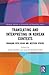 Translating and Interpreting in Korean Contexts (Routledge Advances in Translation and Interpreting Studies)