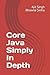 Core Java Simply In Depth