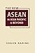 The New ASEAN in Asia Pacif...