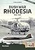 Bush War Rhodesia: 1966-1980 (Africa@War)