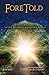 ForeTold: Survivor Stories ...
