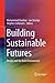 Building Sustainable Futures: Design and the Built Environment