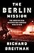 The Berlin Mission: The Ame...