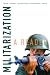 Militarization: A Reader (Global Insecurities)