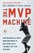 The MVP Machine: How Baseba...