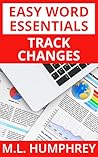 Track Changes (Easy Word Essentials, #5)