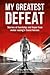 My Greatest Defeat: Stories...