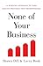 None of Your Business: A Wi...