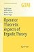 Operator Theoretic Aspects of Ergodic Theory (Graduate Texts in Mathematics, 272)