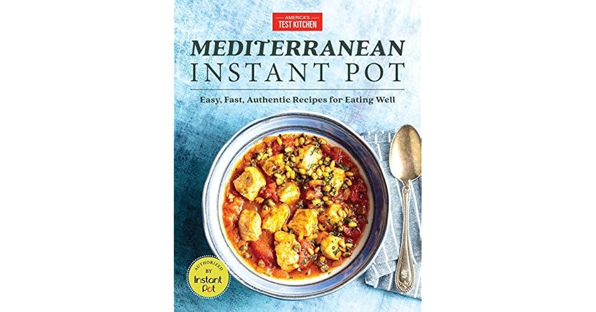 Mediterranean Instant Pot Easy, Fast, Authentic Recipes for Eating