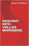 DESCENT INTO VALLES MARINERIS: A TALE OF THE MARTIAN MOUNTAINEERS