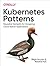 Kubernetes Patterns: Reusable Elements for Designing Cloud-Native Applications