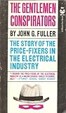 The Gentlemen Conspirators: The Story of the Price-Fixers in the Electrical Industry