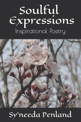 Soulful Expressions: Inspirational Poetry (Universe, I AM, Conversations with the Universe)
