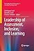 Leadership of Assessment, Inclusion, and Learning (The Enabling Power of Assessment, 3)