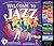 Welcome to Jazz: A Swing-Along Celebration of America’s Music, Featuring “When the Saints Go Marching In”