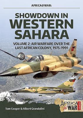 Showdown in Western Sahara: Air Warfare Over the Last African Colony: Volume 2 - 1975-1991 (Africa@War)
