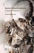 Spinal Catastrophism: A Secret History
