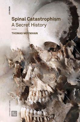 Spinal Catastrophism: A Secret History (Paperback)