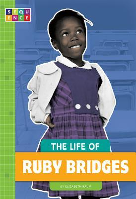 The Life of Ruby Bridges (Sequence Change Maker Biographies)
