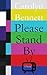 Please Stand By by Carolyn Bennett