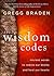 The Wisdom Codes: Ancient Words to Rewire Our Brains and Heal Our Hearts
