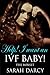 Help! I Want An IVF Baby! T...