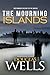 The Mourning Islands by Douglas  Wells