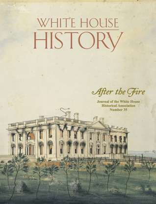 White House History: After the Fire (Issue 35)