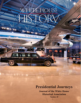 White House History: Presidential Journeys (Issue 28)