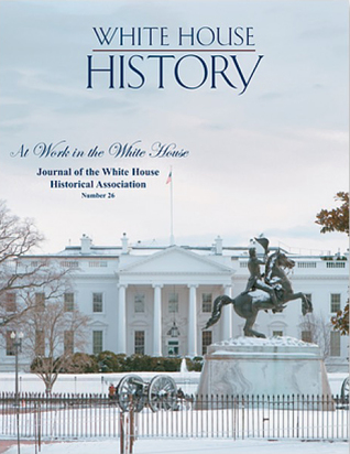 White House History: At Work in the White House (Issue 26)