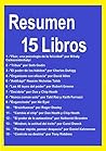 Resumen y Ejercicios 15 Libros: Fluir, una psicología de la felicidad, Tribus, El poder de los hábitos, Organízate con Eficacia, Antifrágil, Las 48 Leyes ... su Destino, Cambia el Chip