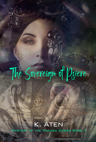 The Sovereign of Psiere (Mystery of the Makers, #1)