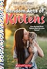 Random Acts of Kittens by Yamile Saied Méndez