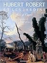 Hubert Robert et les jardins Hubert Robert et les jardins