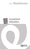 La posture éducative: Une pratique de soi (Psychanalyse et travail social) (French Edition)