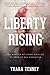 Liberty Rising by Thara Tenney Liberty Rising by Thara Tenney