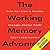 The Working Memory Advantage: Train Your Brain to Function Stronger, Smarter, Faster