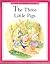 Three Little Pigs (Treasured Tales)