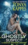 A Ghostly Suspect by Tonya Kappes