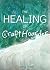 THE HEALING OF THE CRAFT HO...