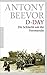 D-Day by Antony Beevor D-Day by Antony Beevor