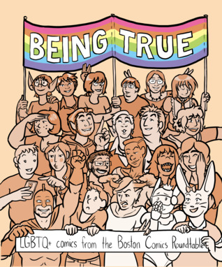 Being True: LGBTQ+ Comics from the Boston Comics Round Table