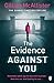 The Evidence Against You