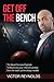 Get Off The Bench: The Secret Success Playbook To Maximizing your Internet Business From The Coach You've Always Needed
