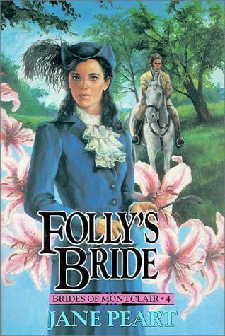 Folly S Bride Brides Of Montclair 4 By Jane Peart